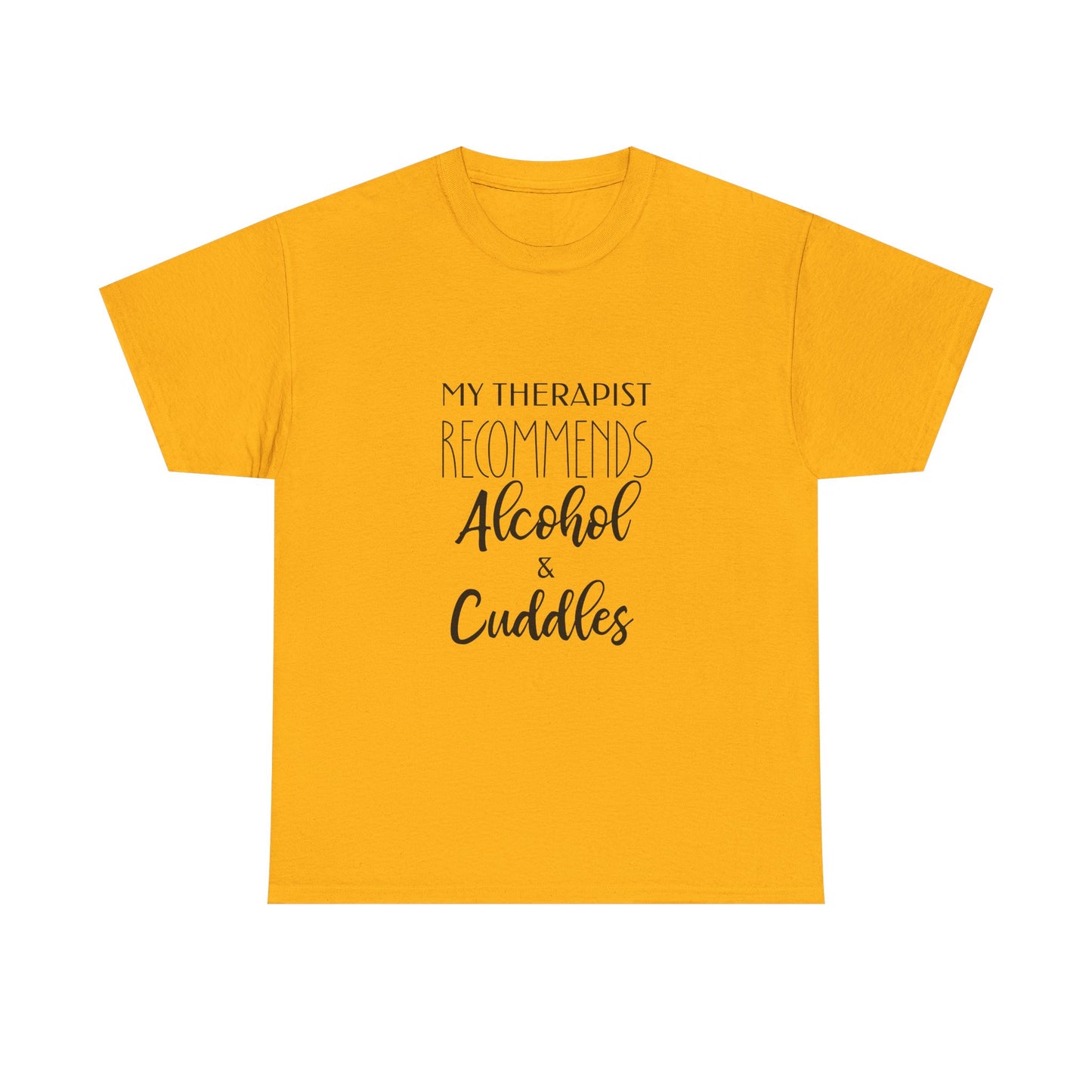 My Therapist Recommends Alcohol and Cuddles Funny Comfort Drinking Tee
