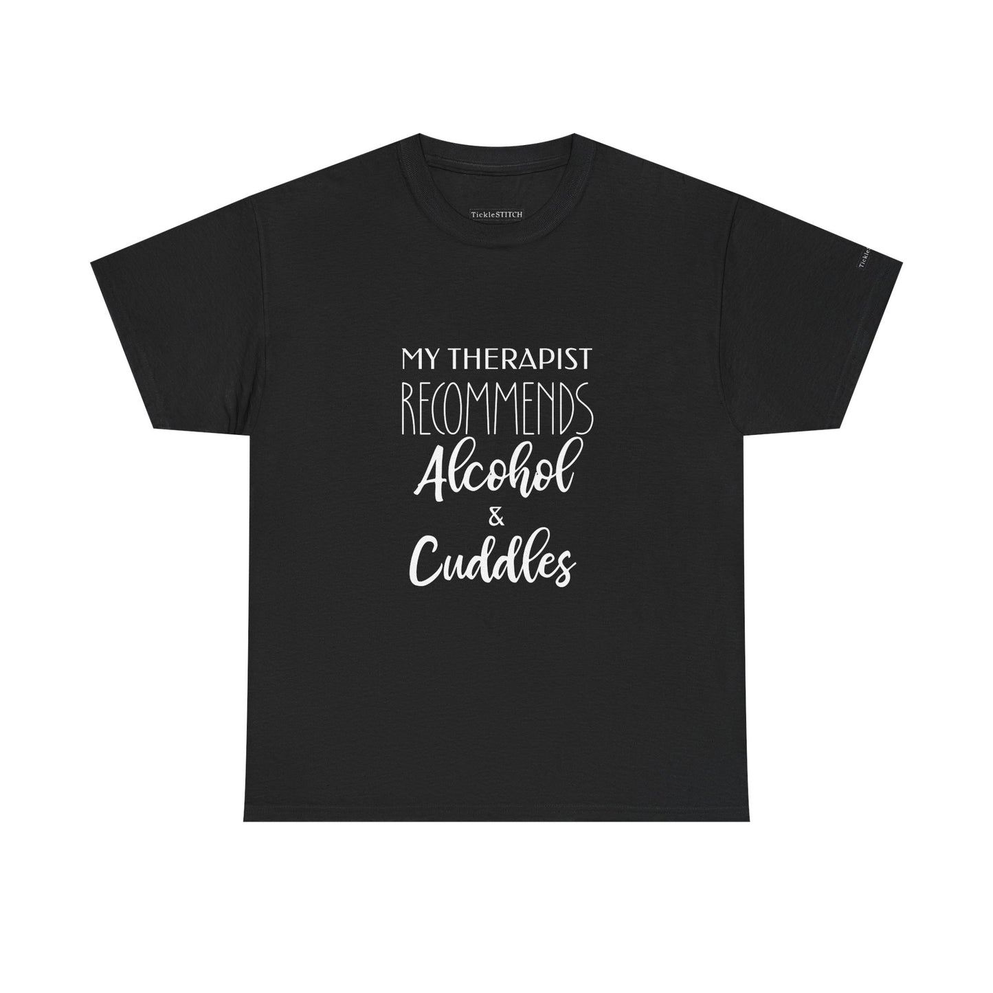 My Therapist Recommends Alcohol & Cuddles Humor Snuggle Therapy Shirt