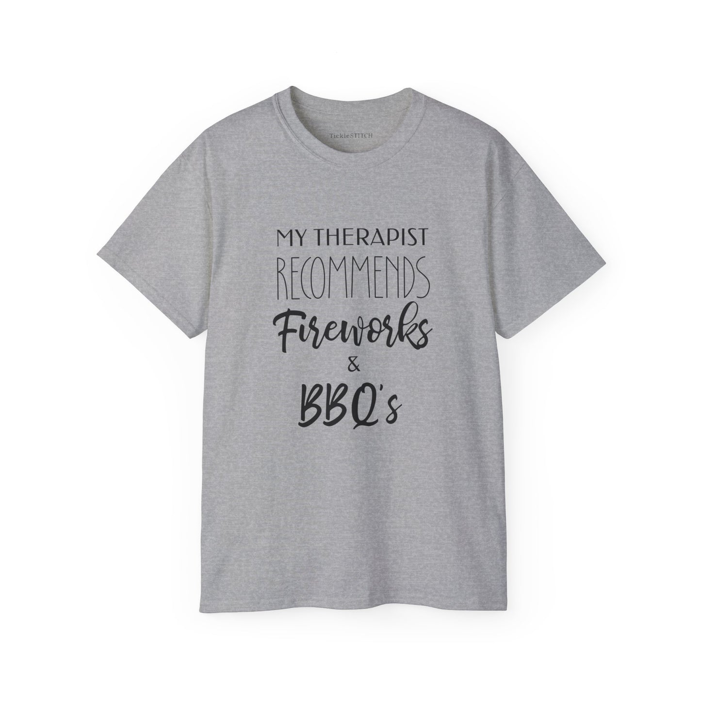 My Therapist Recommends Fireworks and BBQs Cotton Unisex Funny T-Shirt