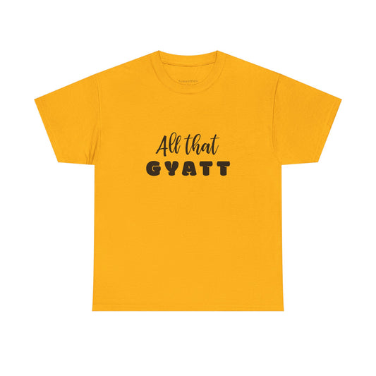 All That Gyatt Gen Z Slang Meme Shirt – Body Confidence Humor Tee
