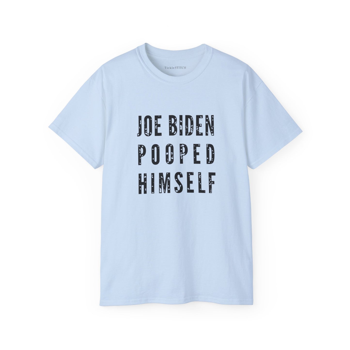 Biden Pooped Himself, FJBiden T Shirt, FJB, Political Satire