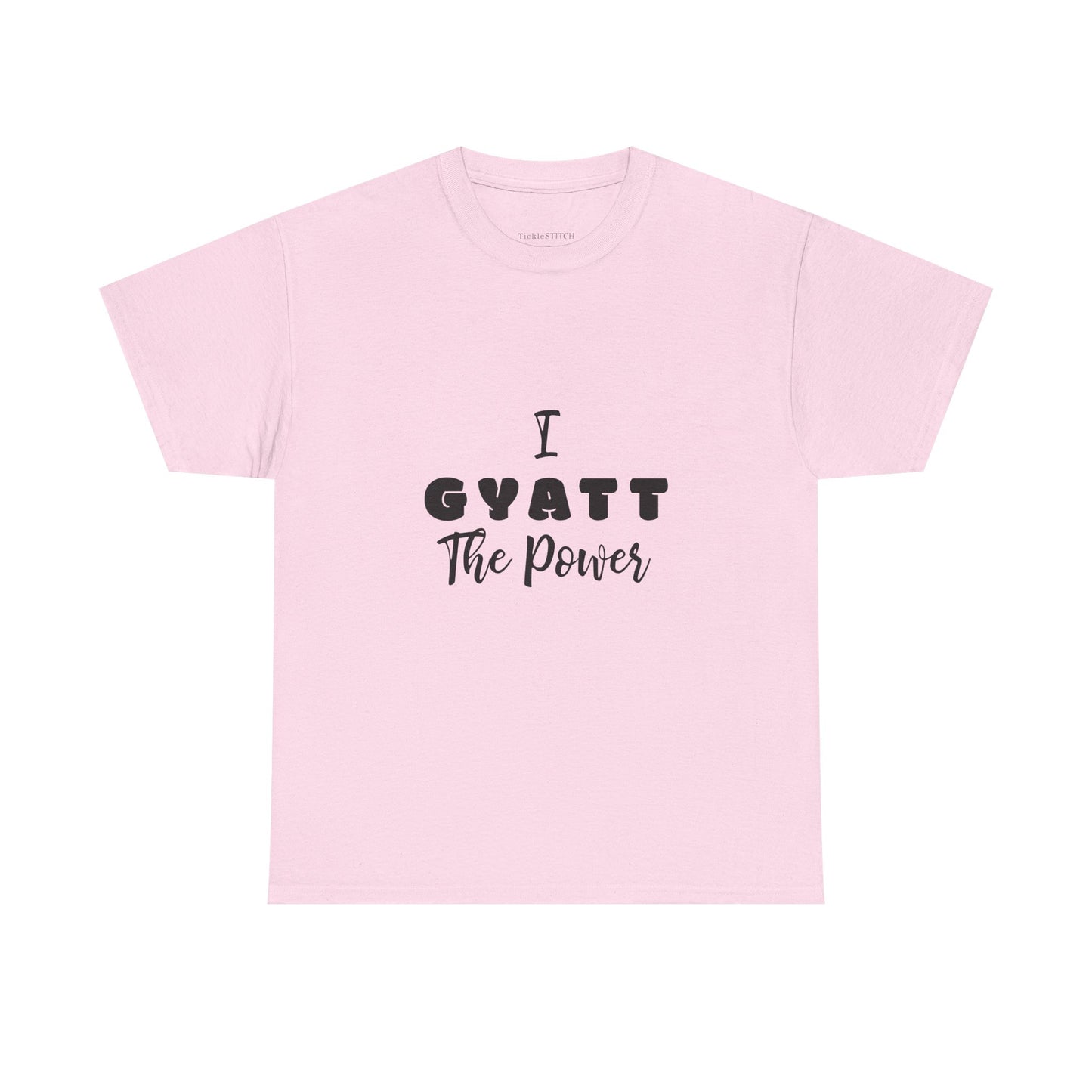 I Gyatt the Power Gen Z Slang Tee - Confidence & Body Positive