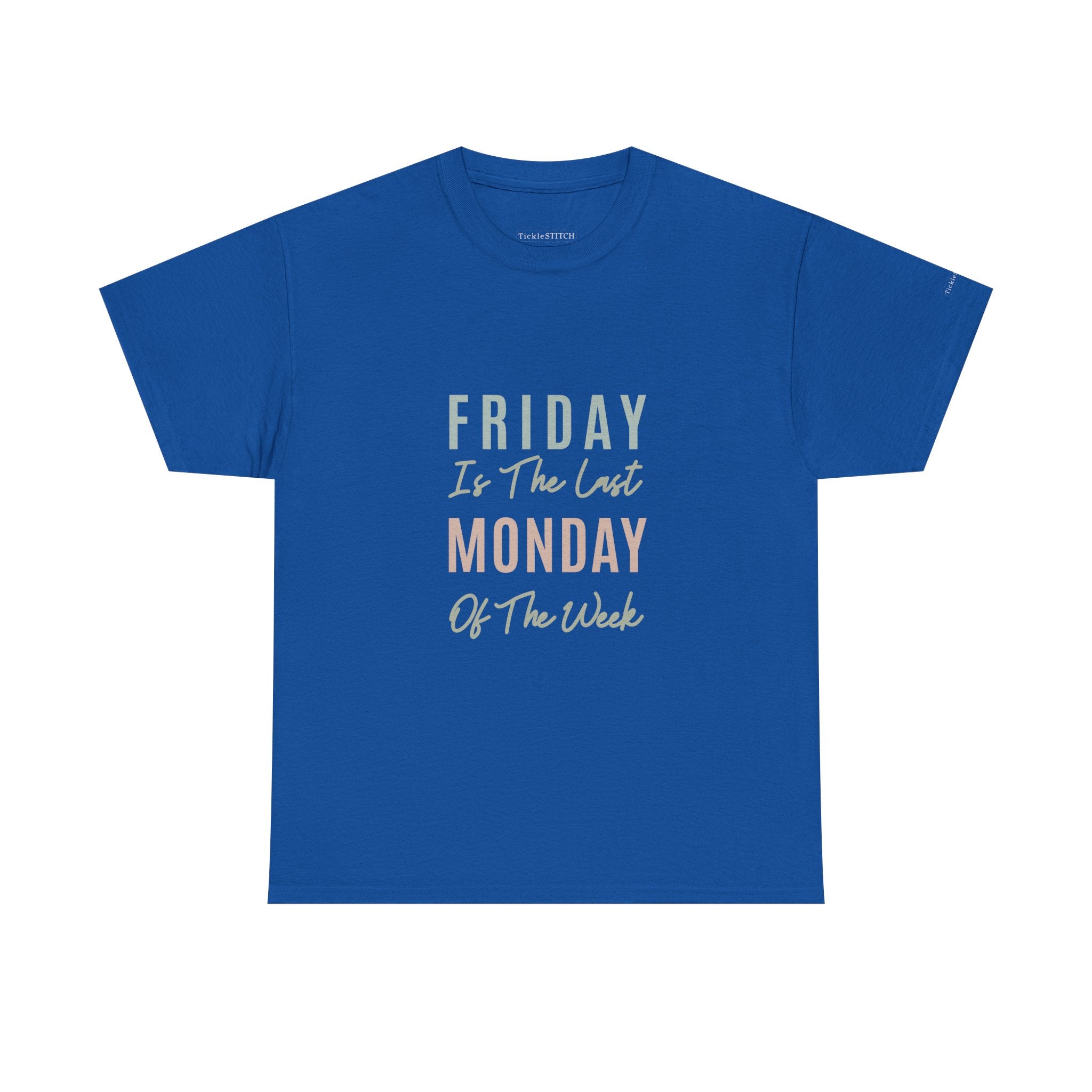 Friday Last Monday of the Week Funny Office Sarcasm Workday Tee
