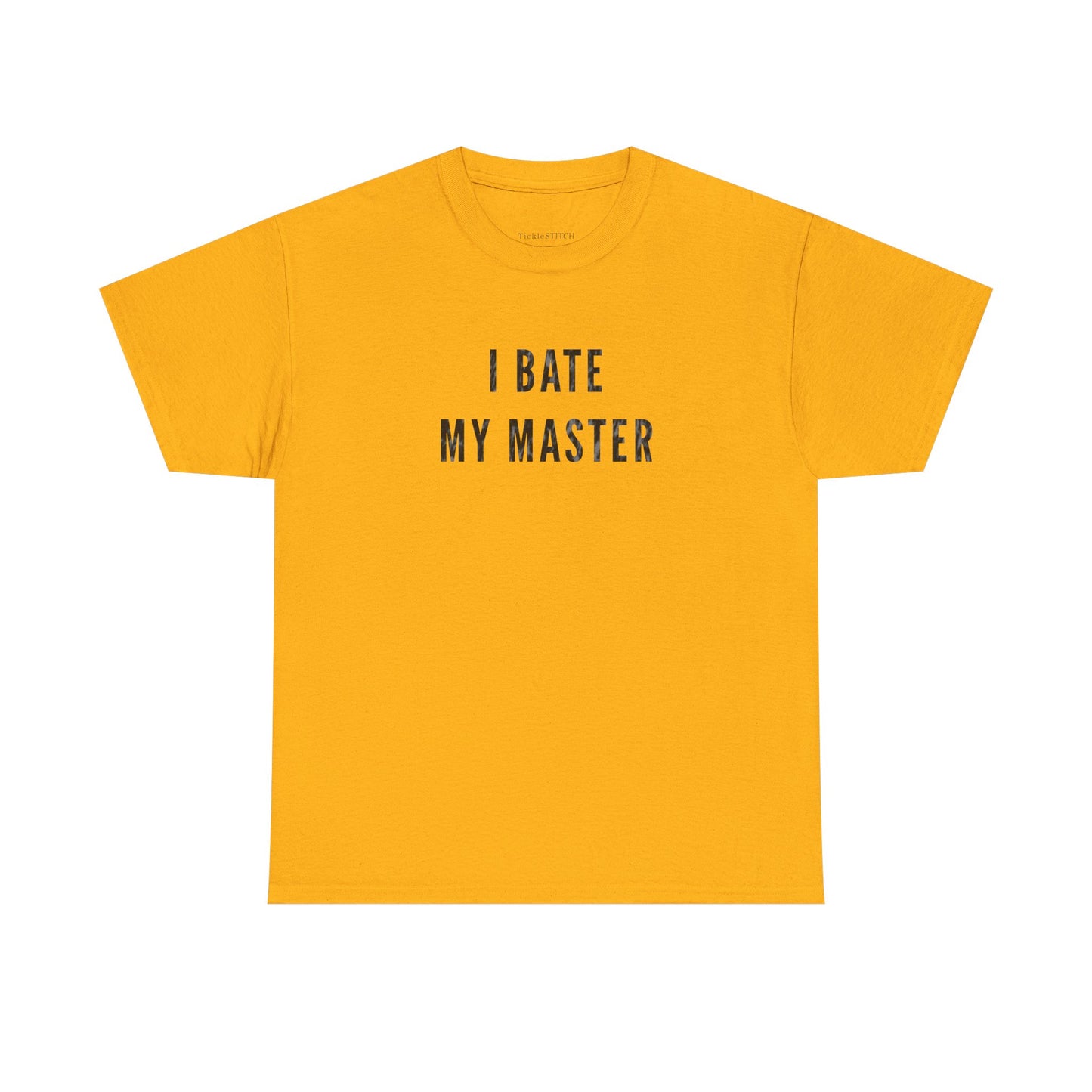 Master Bait Fishing Pun "I Bate My Master" Inappropriate Adult Tee
