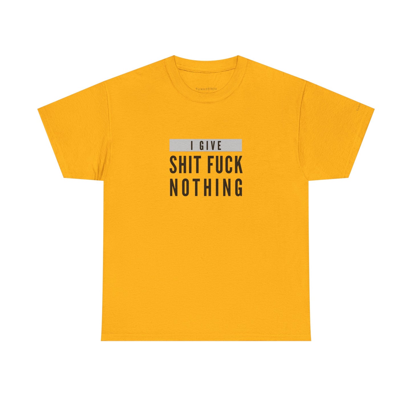 I Give Shit Fuck Nothing – Zero Fucks Given Offensive Tee