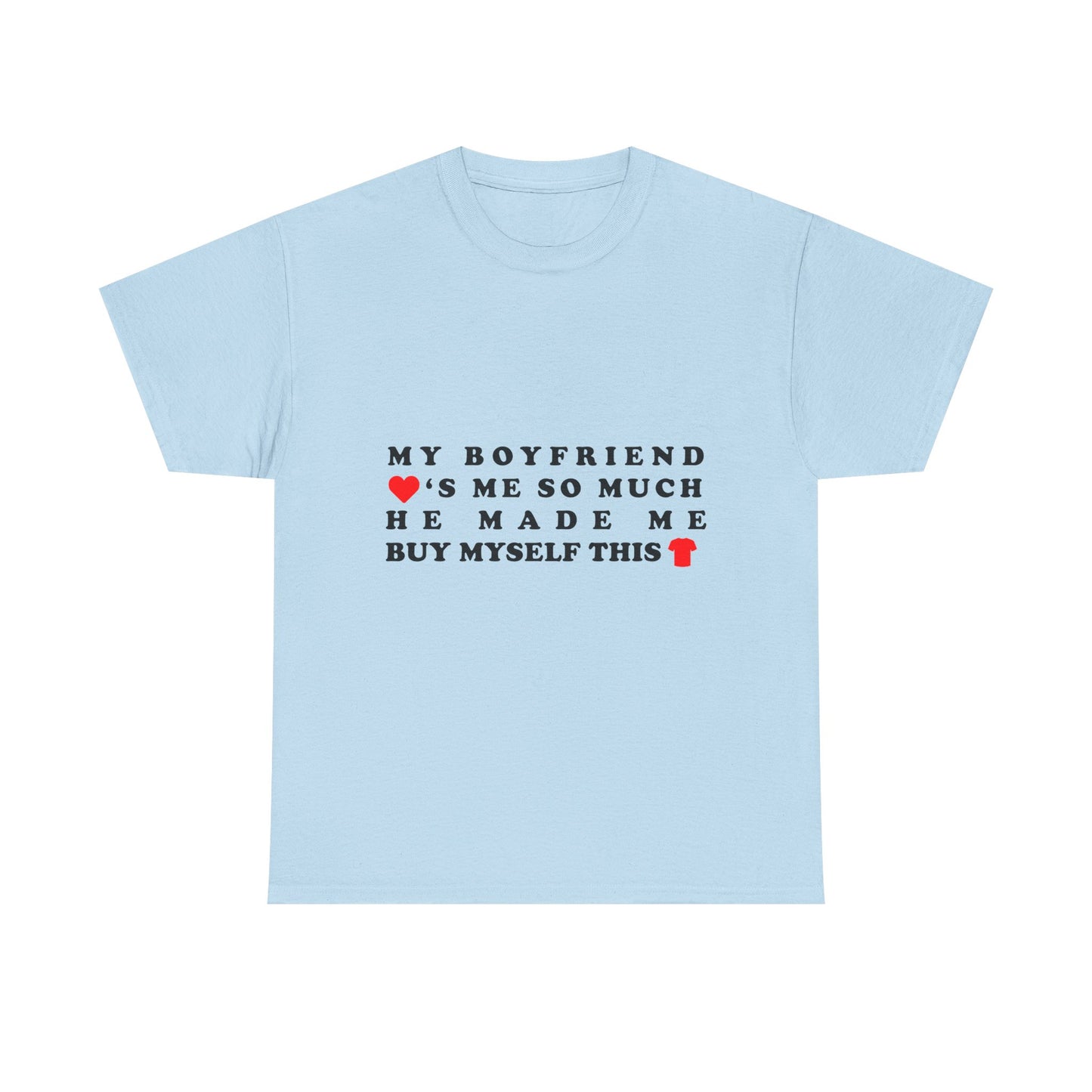 Boyfriend Made Me Buy Myself This Funny Relationship Humor Shirt
