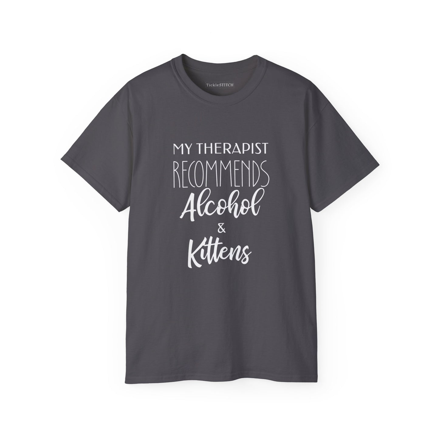 My Therapist Recommends Alcohol and Kittens, Funny Cat Shirt