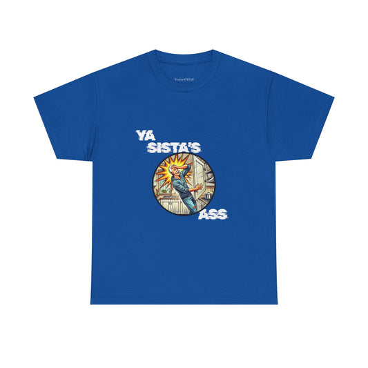 Ya Sista's Ass Dad Joke Shirt – Offensive Old Man Gag Gift Tee