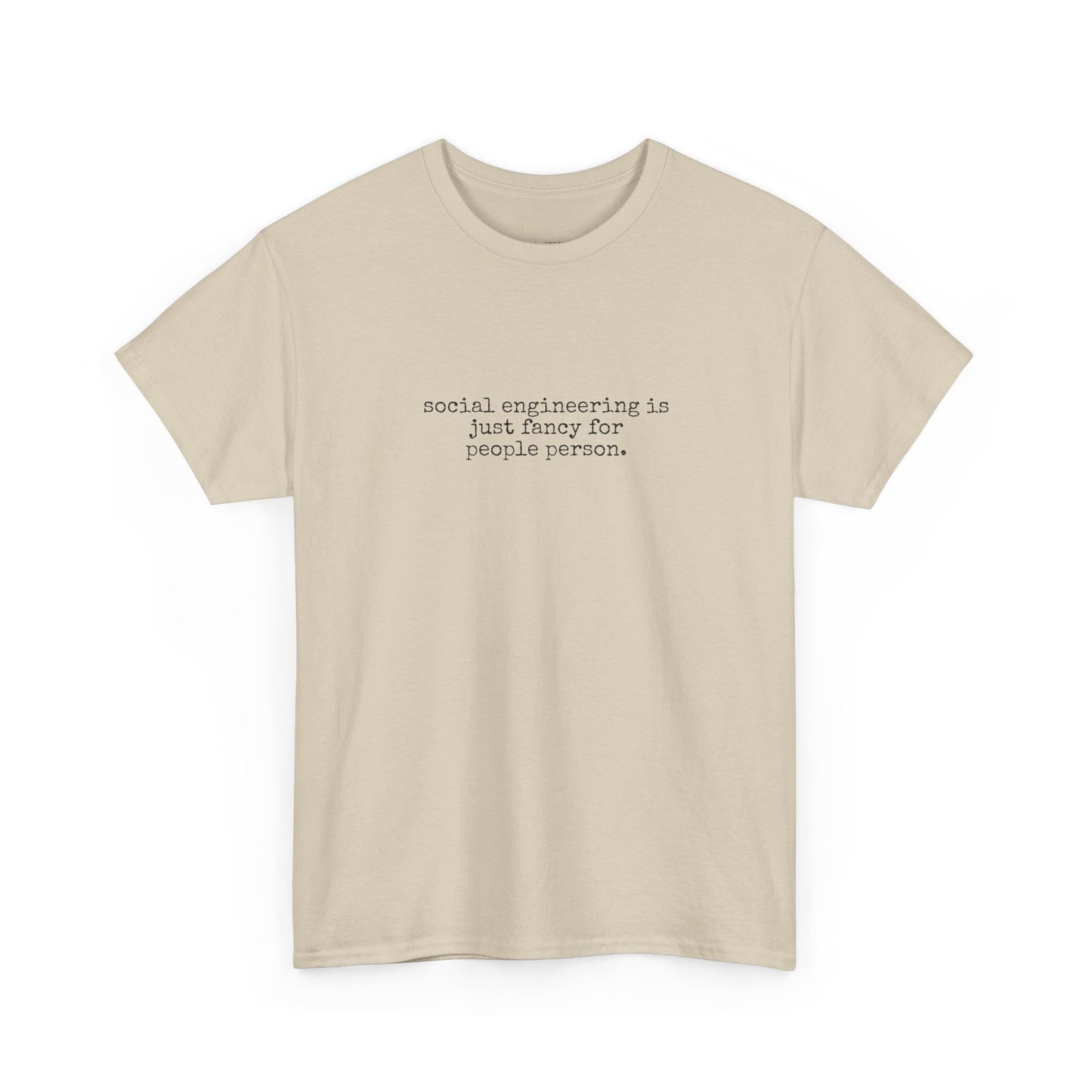 Witty Social Engineering Cybersecurity Humor Tee for People Person
