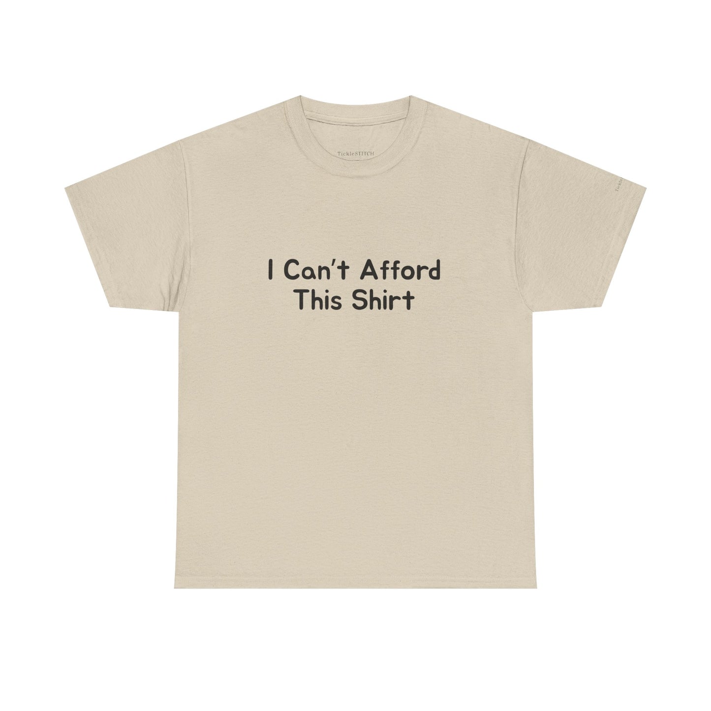 "I Can't Afford This Shirt" Funny Financial Struggle Humor Tee Gift