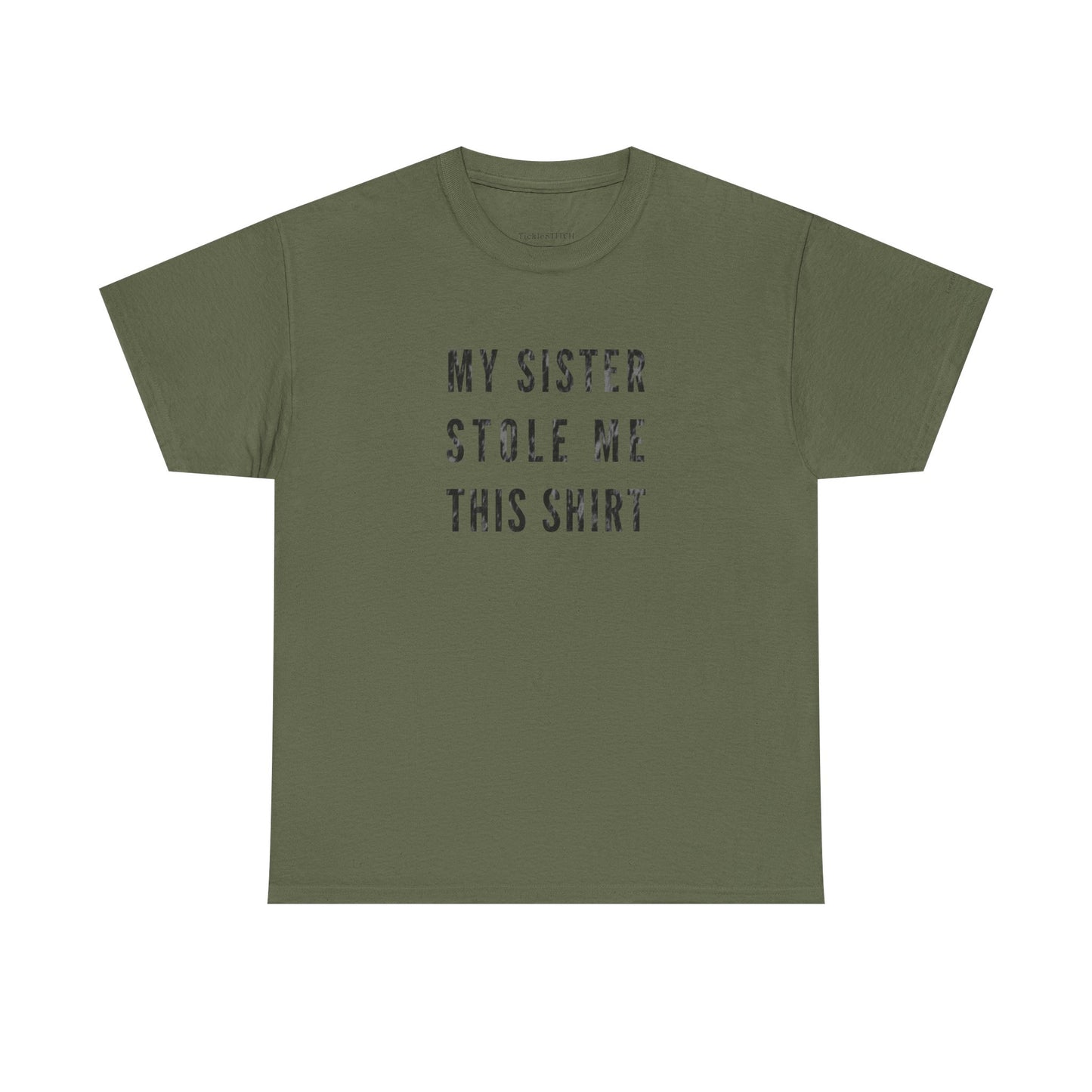 My Sister Stole Me This Shirt - Hilarious Sibling Theft Humor Tee