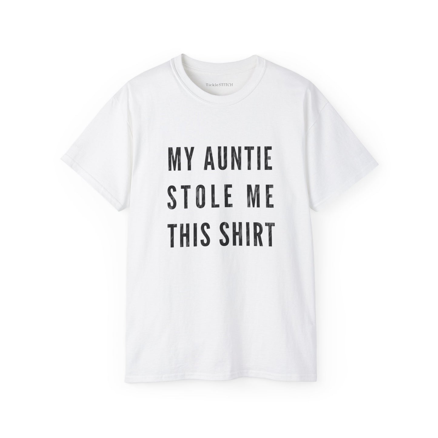 My Auntie Stole Me This Shirt Cotton Unisex Funny T-Shirt