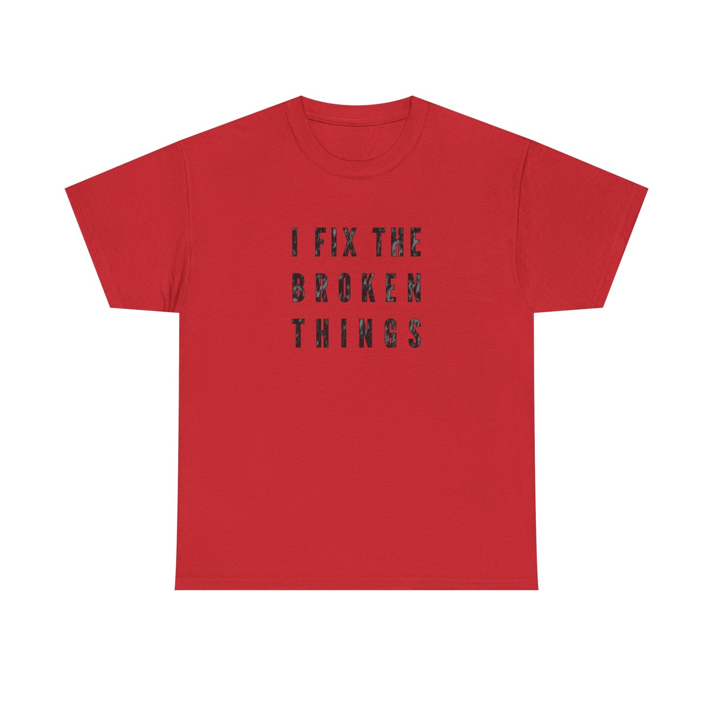 I Fix The Broken Things Funny Handyman Mechanic Repair Guy Shirt