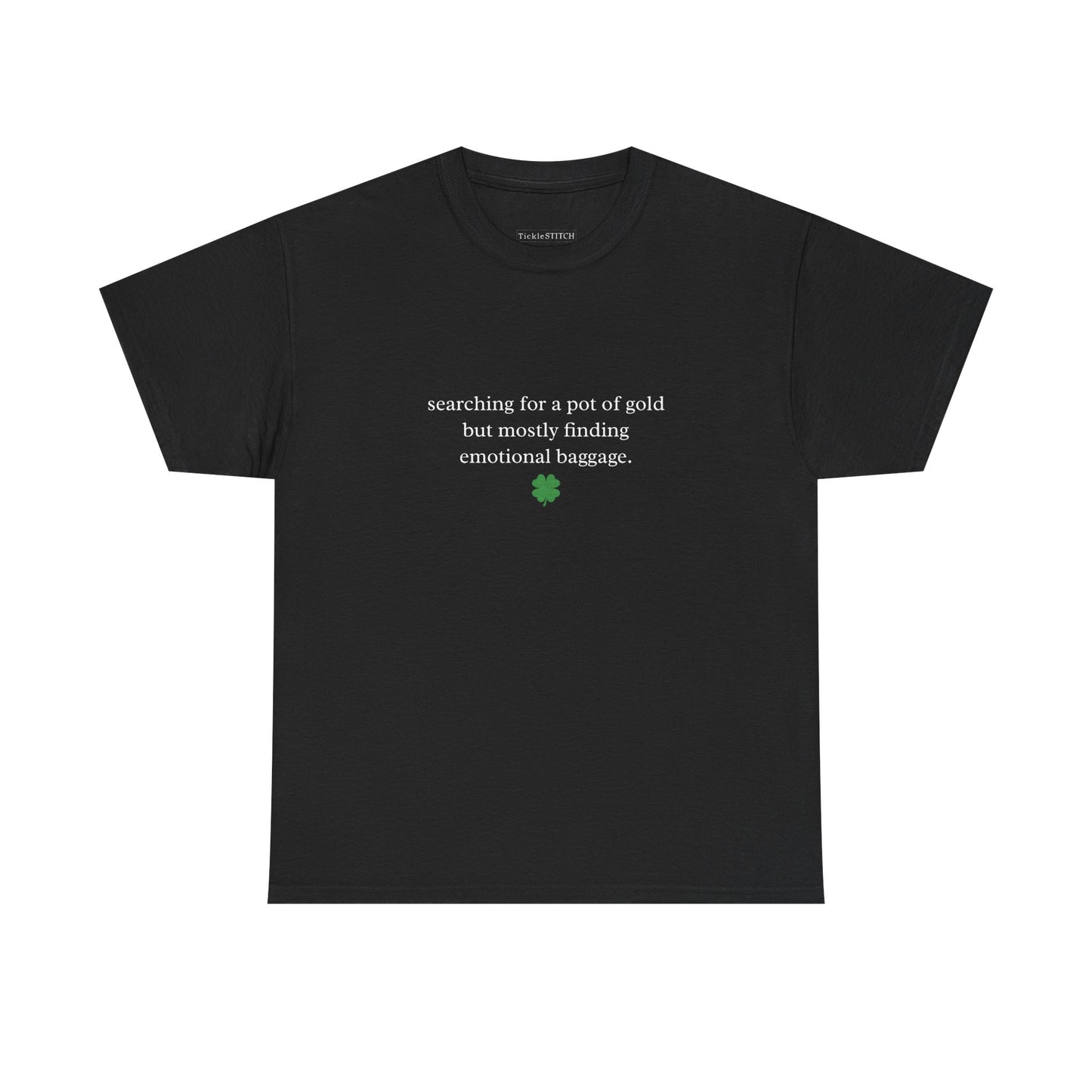 St. Patrick's Day Pot of Gold Emotional Baggage Sarcastic Tee