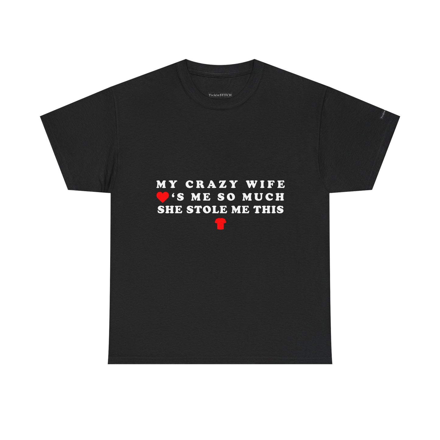 My Crazy Wife Stole My Shirt Funny Husband Gift Marriage Joke Tee