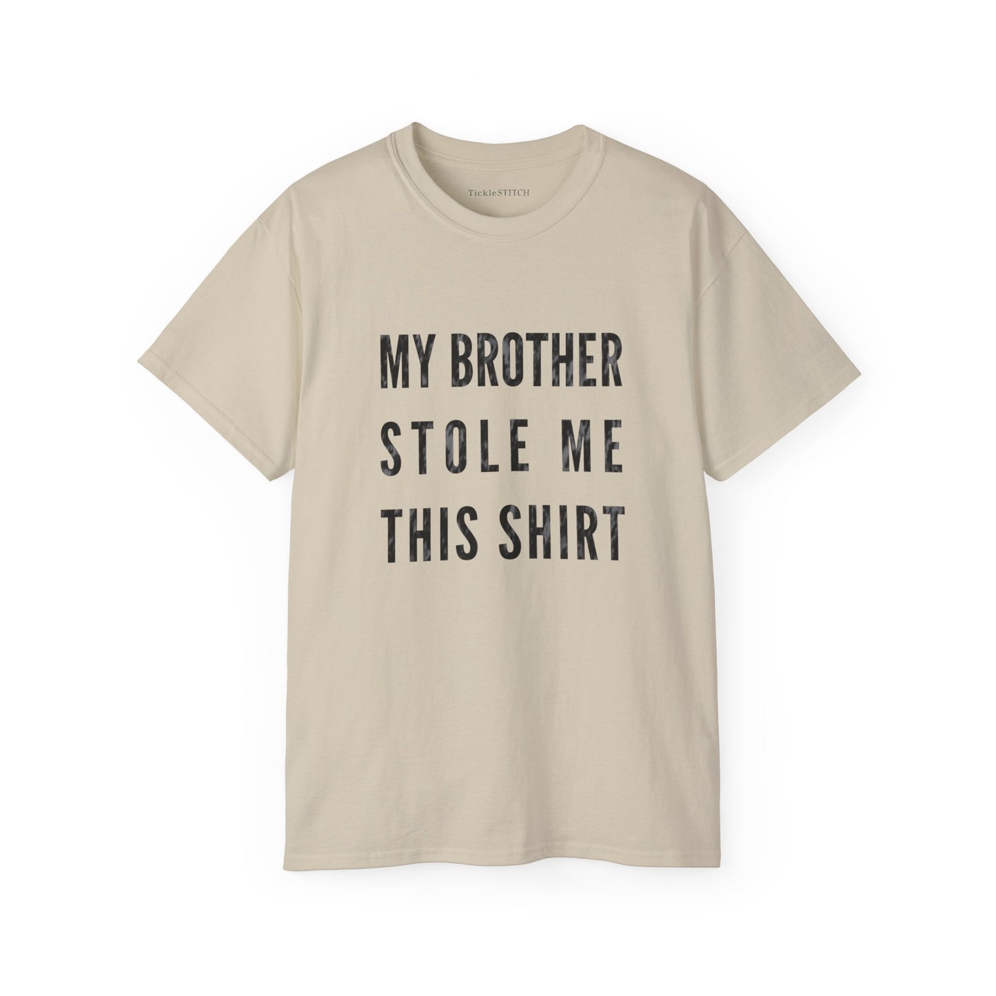 My Brother Stole Me This Shirt Cotton Unisex Funny T-Shirt