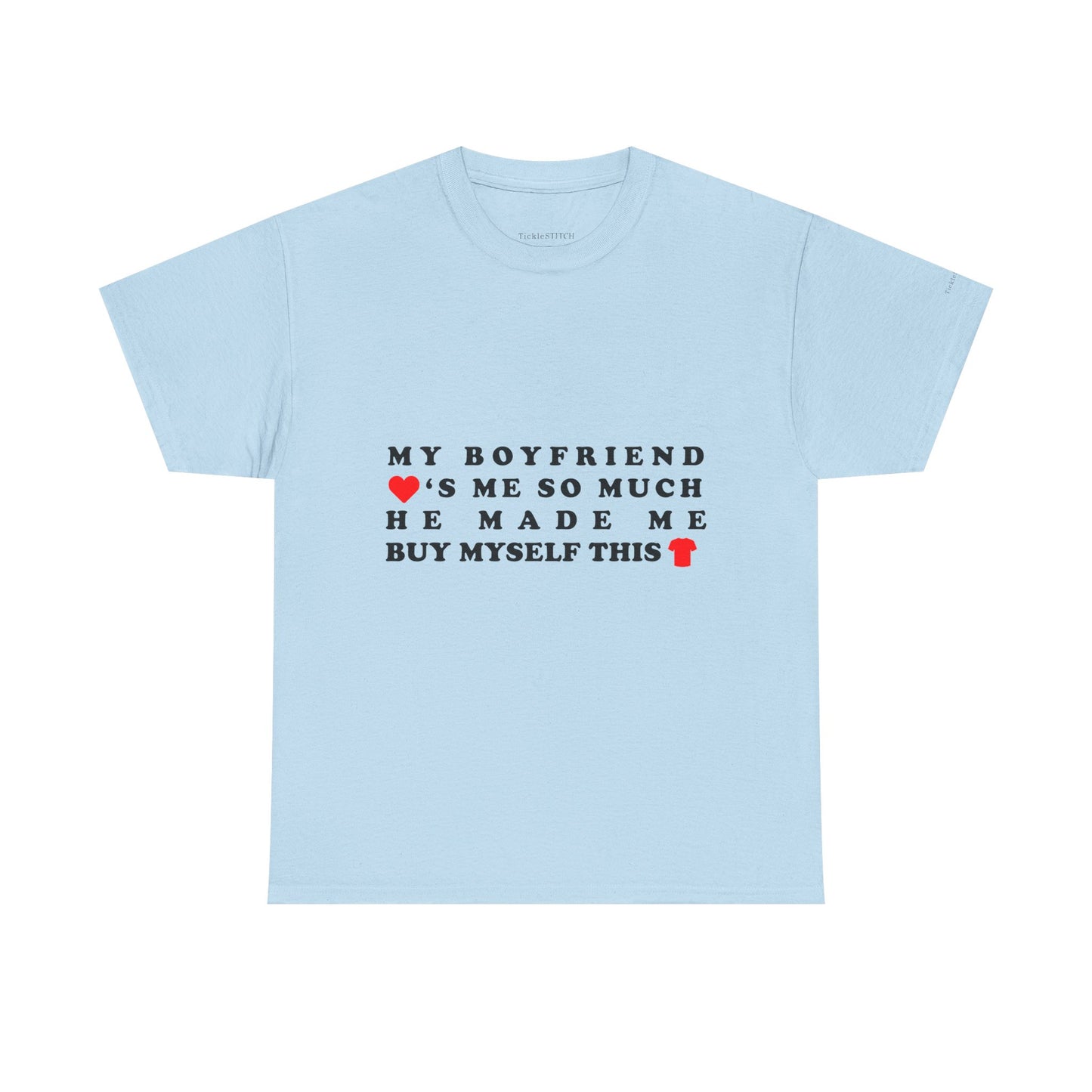 Boyfriend Made Me Buy This Shirt Funny Relationship Humor Tee