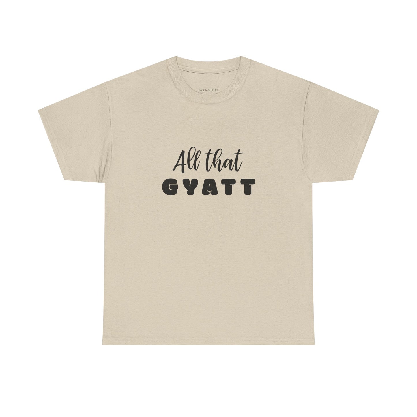All That Gyatt Gen Z Slang Meme Shirt – Body Confidence Humor Tee