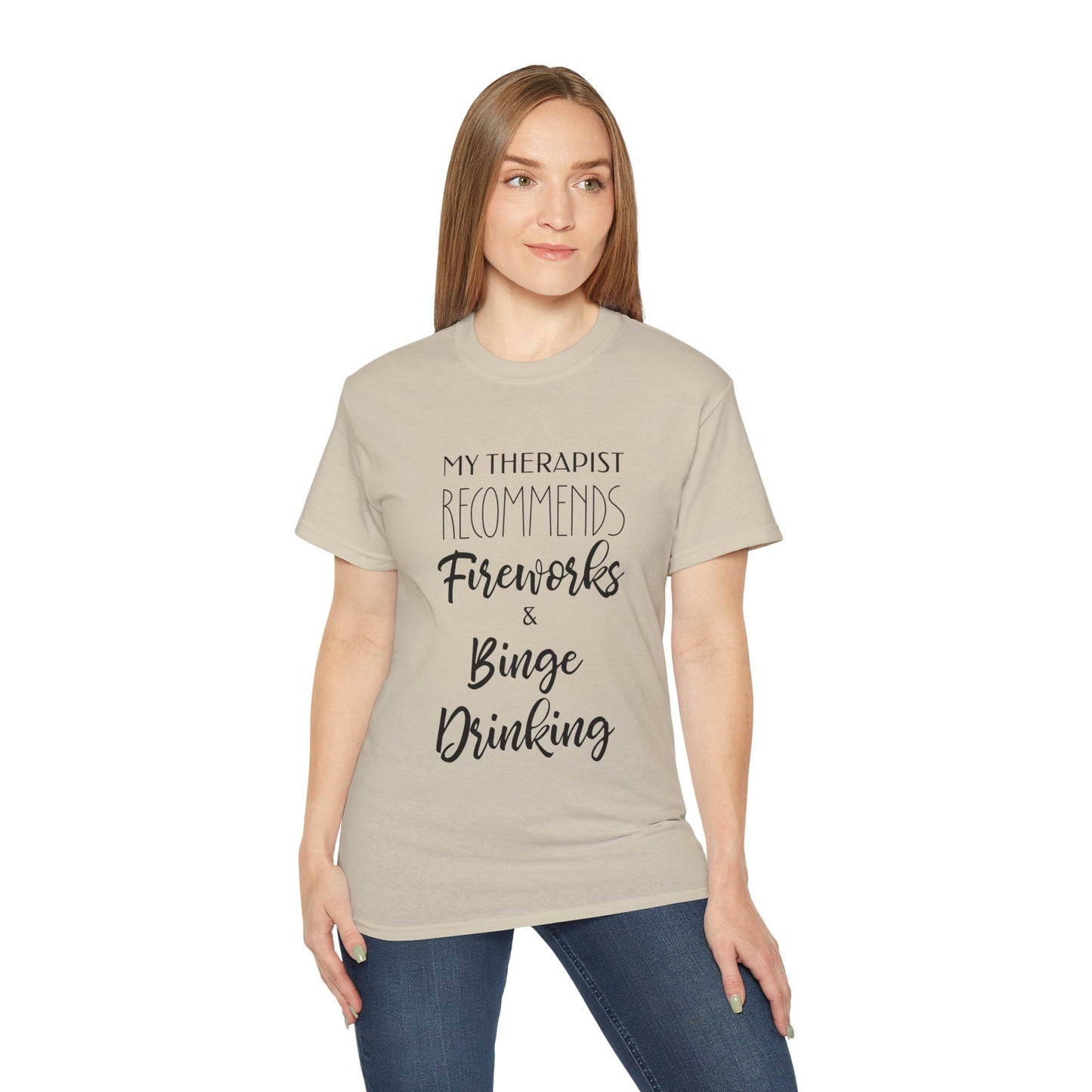 My Therapist Recommends Fireworks and Binge Drinking Cotton Unisex Funny T-Shirt