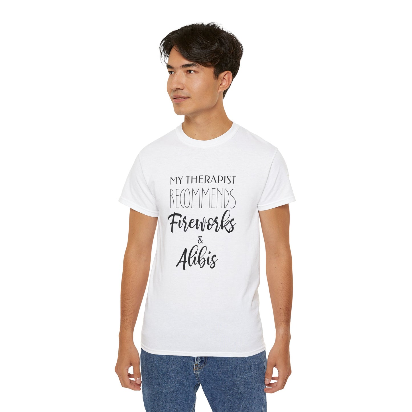 My Therapist Recommends Fireworks and Alibis Cotton Unisex Funny T-Shirt