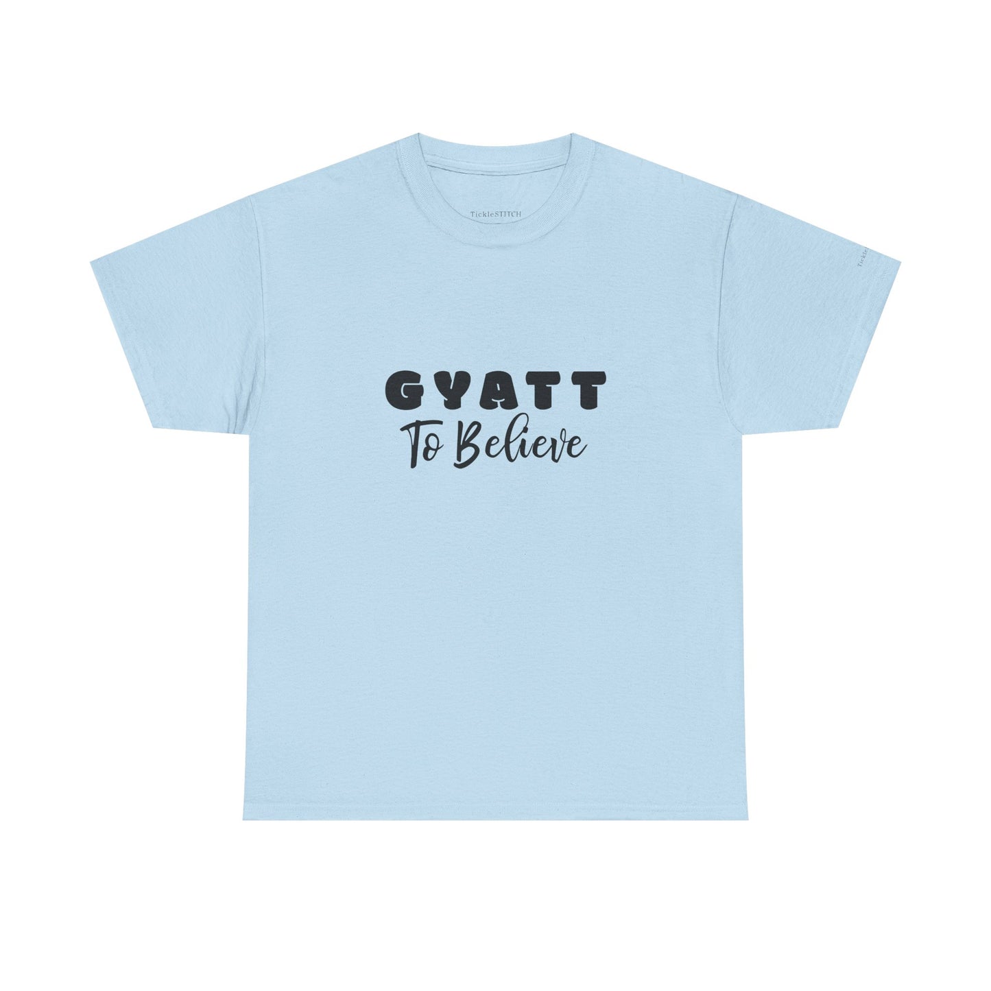 "Gyatt to Believe" Gen Z Slang Tee - Body Positive Confidence Shirt