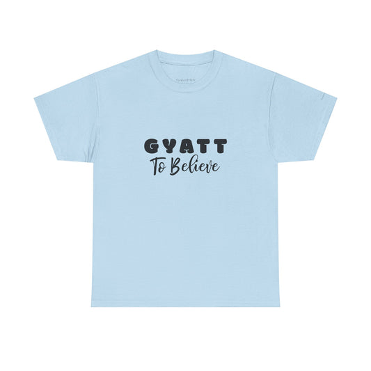 "Gyatt to Believe" Gen Z Slang Tee - Body Positive Confidence Shirt