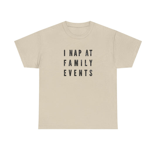 I Nap At Family Events Funny Tired Dad Family Gathering Humor Shirt