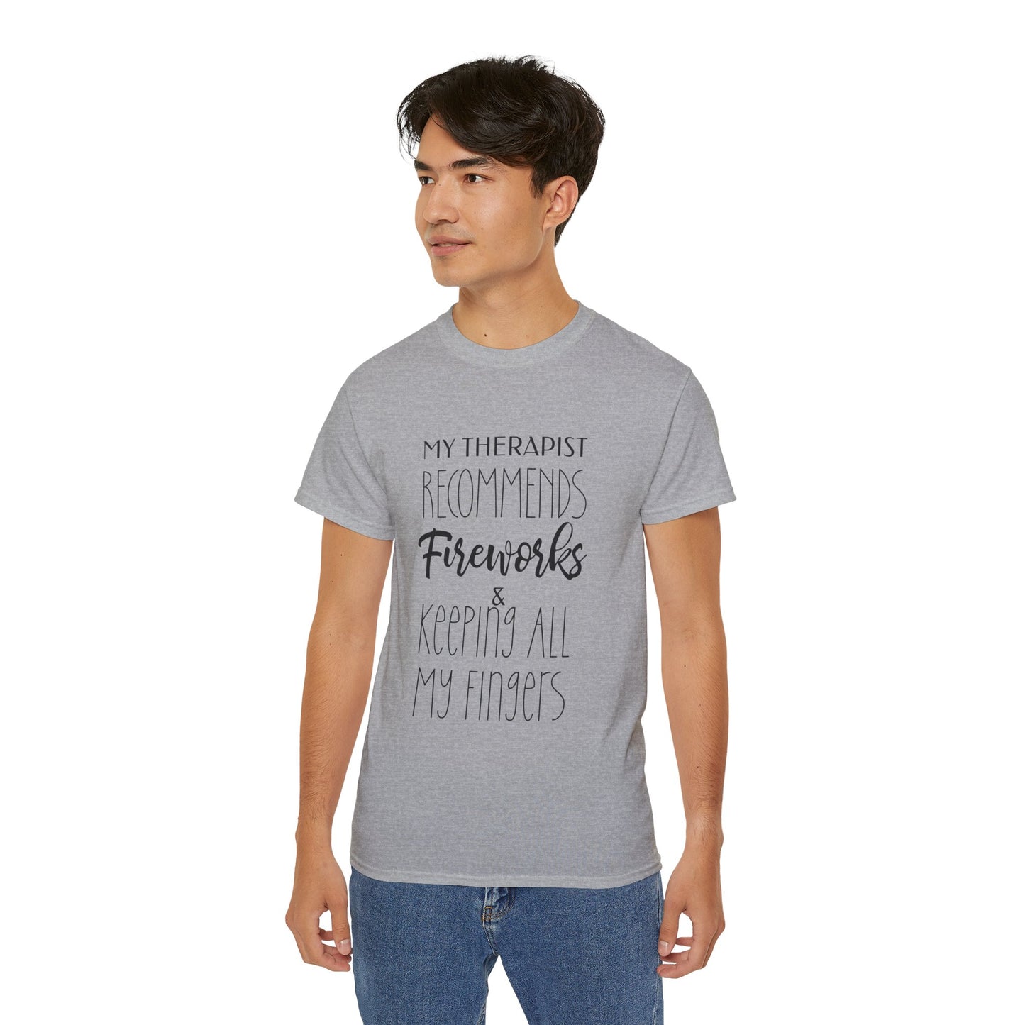 My Therapist Recommends Fireworks and Keeping All My Fingers Cotton Unisex Funny T-Shirt