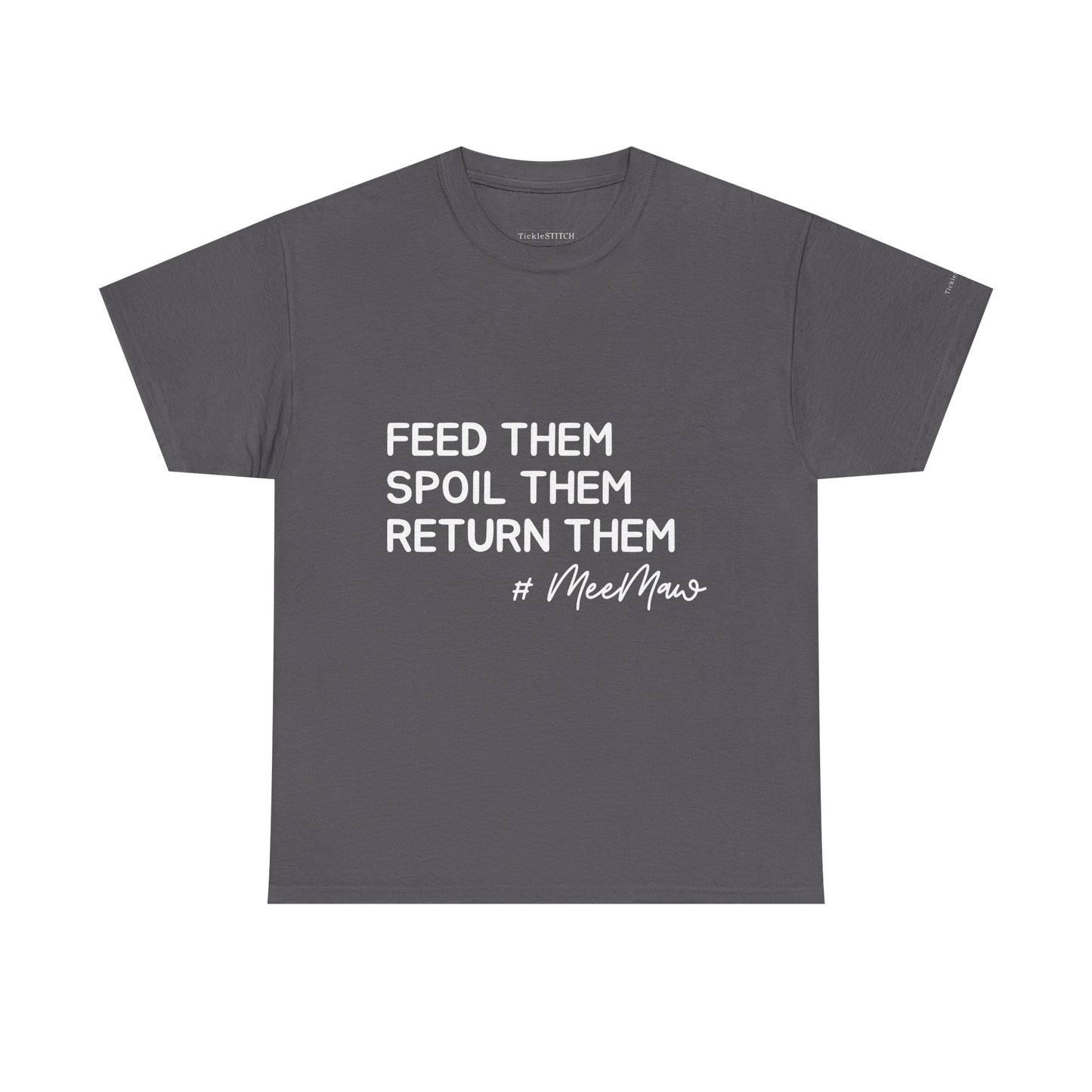 Funny MeeMaw Shirt: Feed Them, Spoil Them, Return Them Grandparent Tee