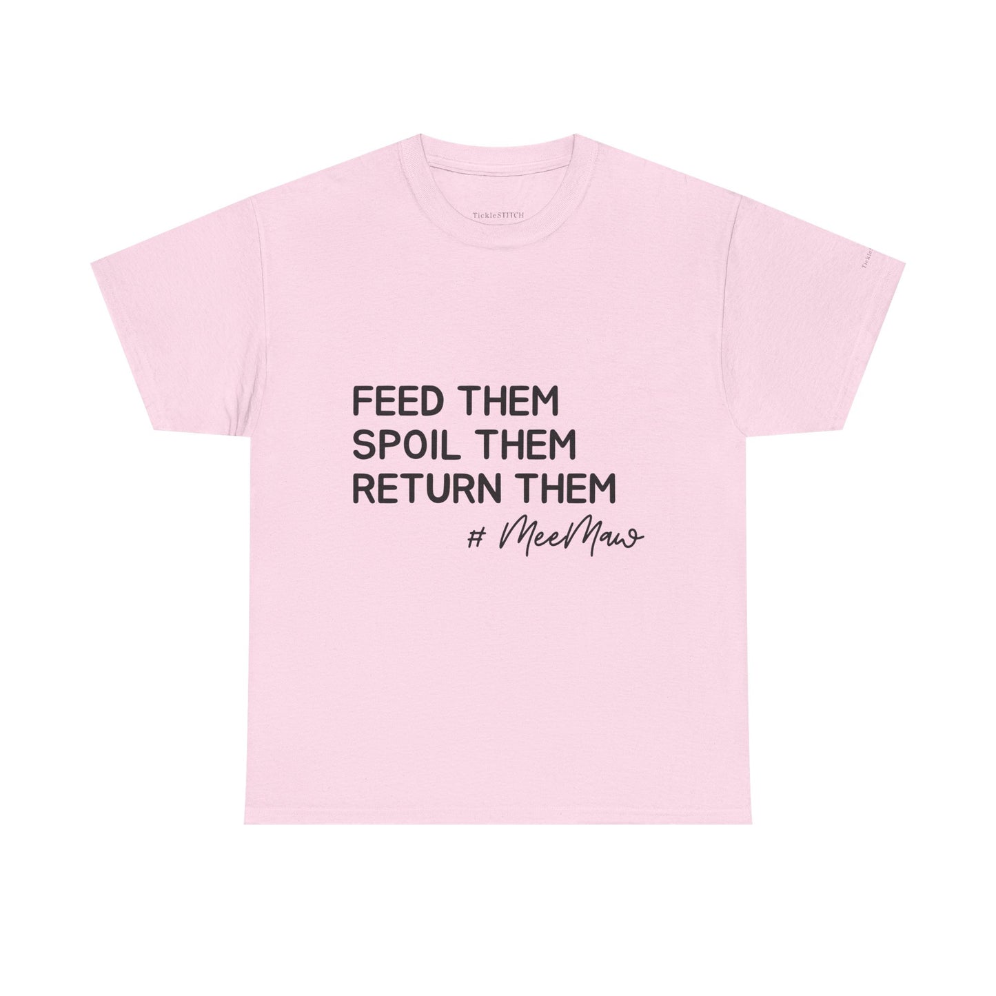Funny MeeMaw Shirt: Feed Them, Spoil Them, Return Them Grandparent Tee