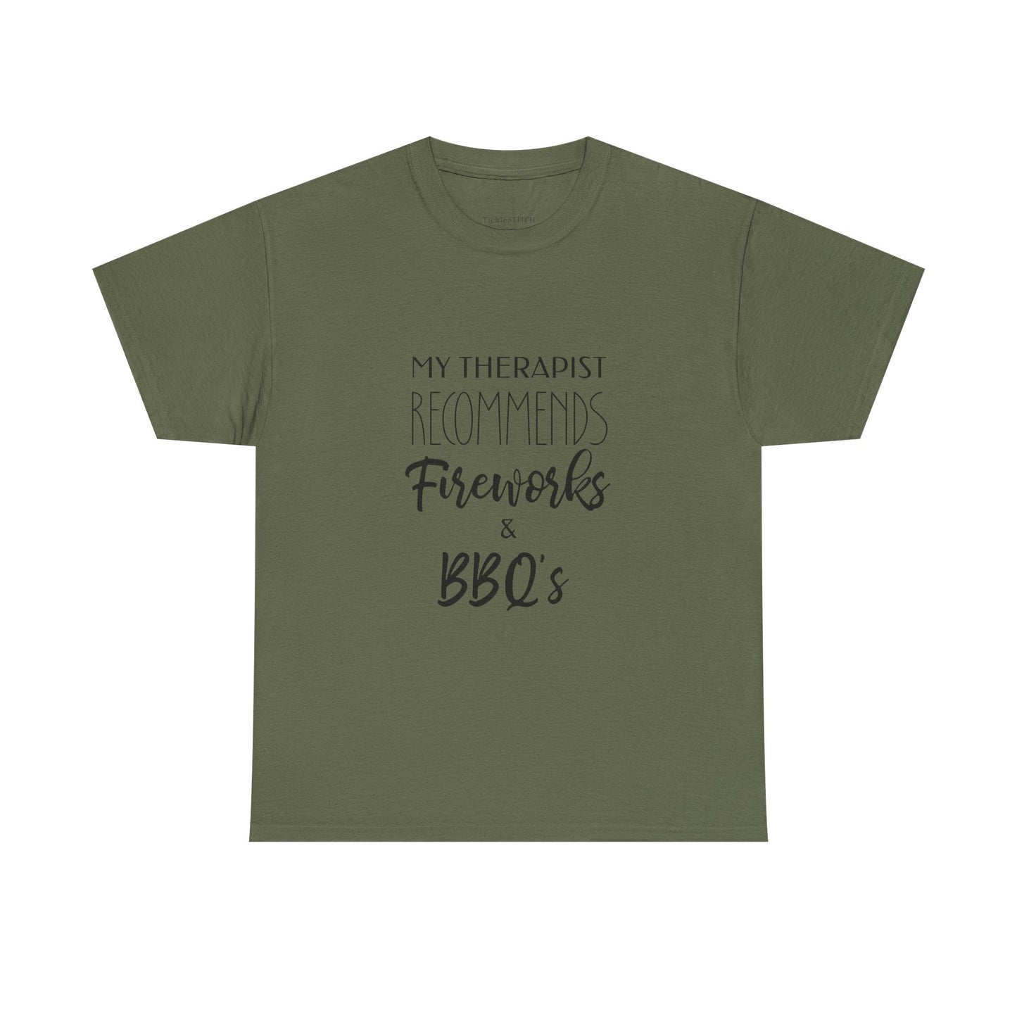 My Therapist Recommends Fireworks & BBQs Humorous July 4th T-Shirt