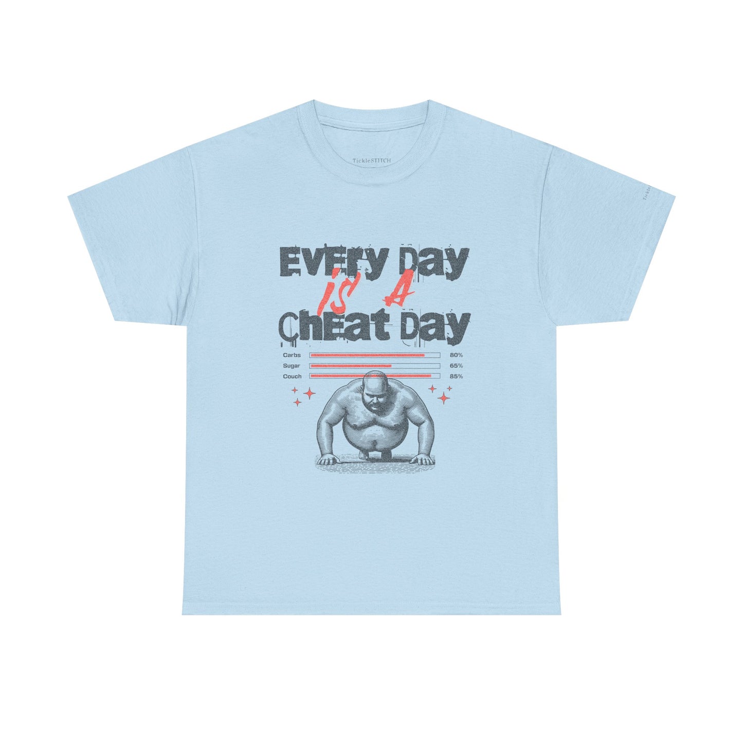 "Every Day Is A Cheat Day" Workout Motivation Humor Foodie Gym Shirt