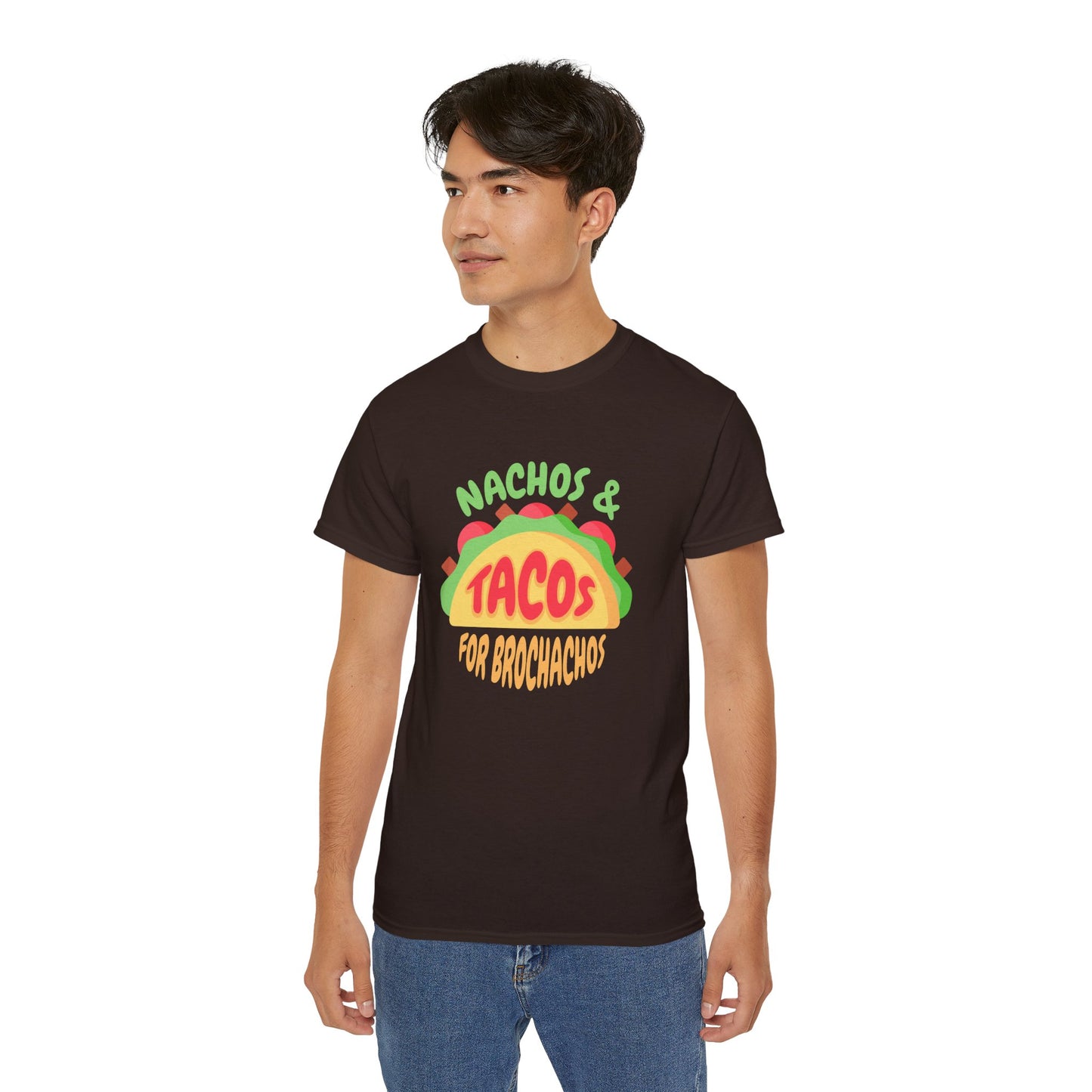 Nachos and Tacos for BroChachos Unisex Cotton Funny T-shirt