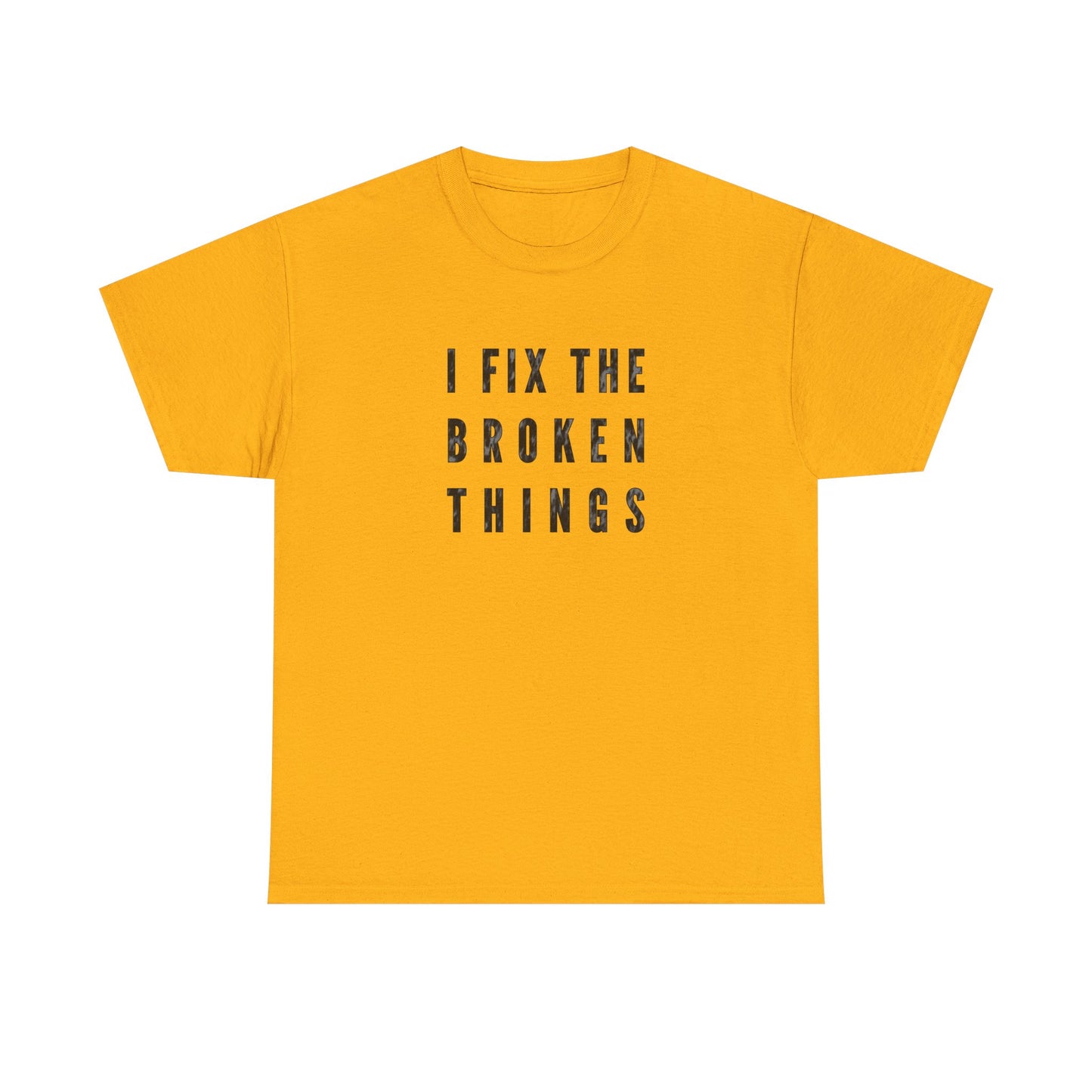 I Fix The Broken Things Funny Handyman Mechanic Repair Guy Shirt