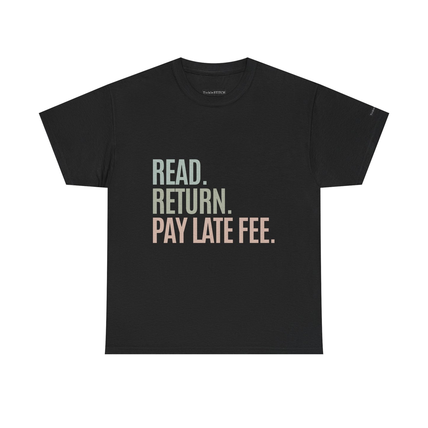 Read. Return. Pay Late Fee. Overdue Book Fine Library Humor T-Shirt