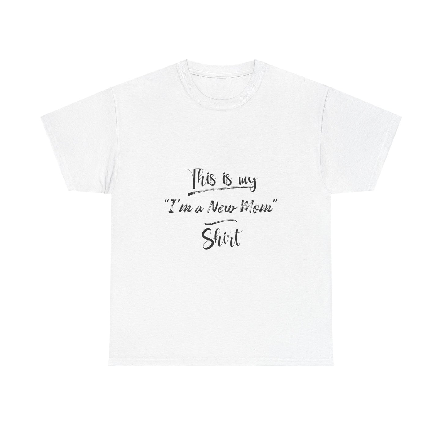 The Perfect 'I'm a New Mom' Shirt for Your New Chapter