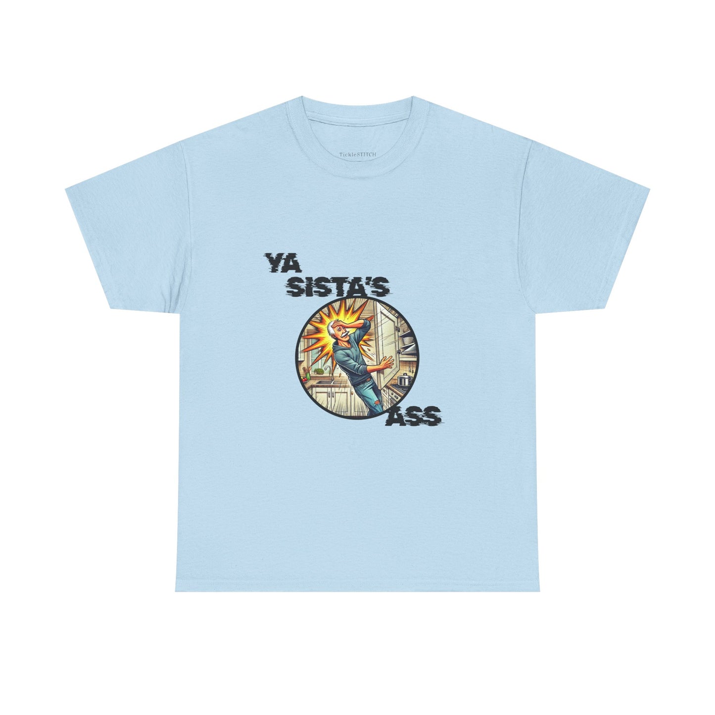 Ya Sista's Ass Dad Joke Shirt – Offensive Old Man Gag Gift Tee