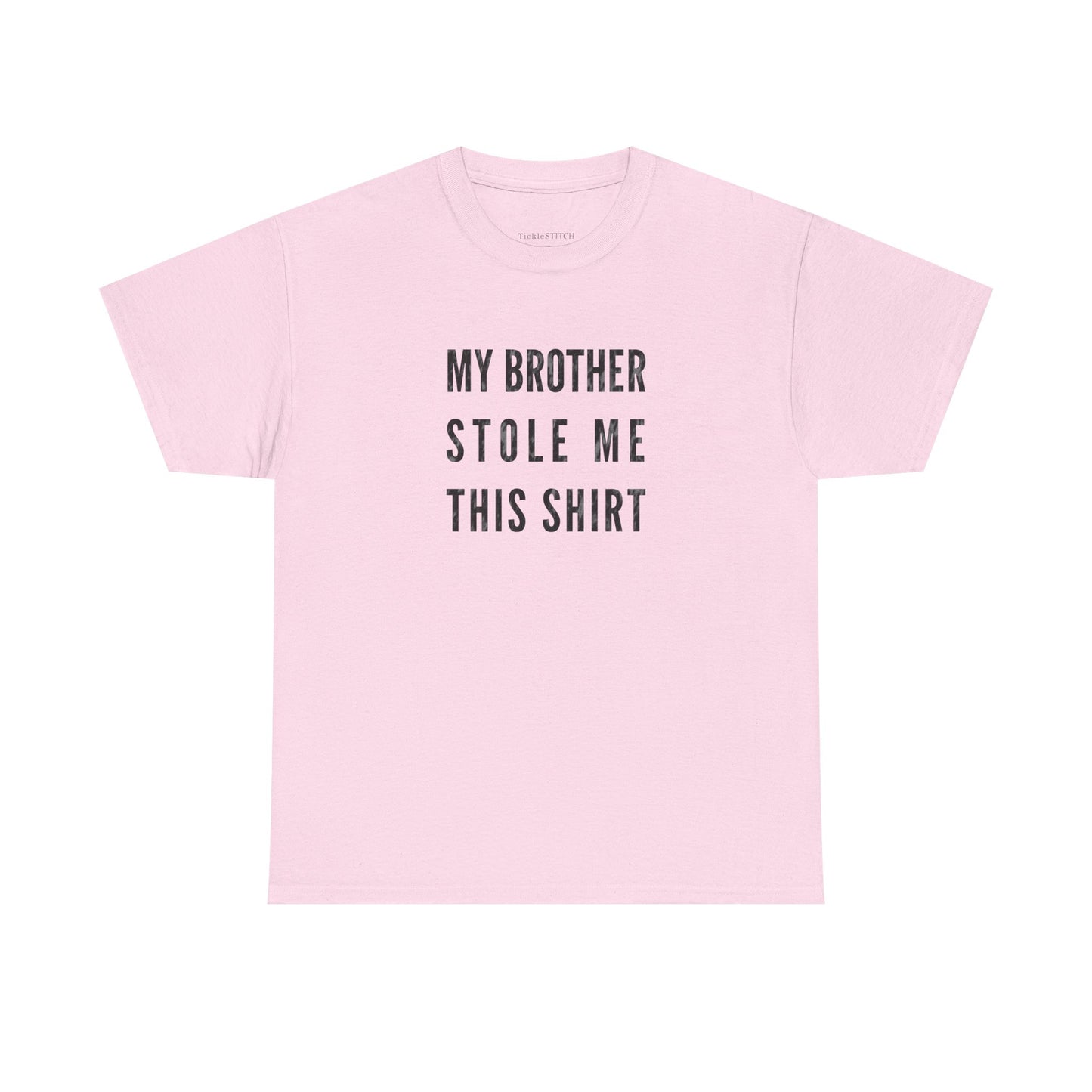 My Brother Stole Me This Shirt Sibling Humor Family Bond Gift Tee