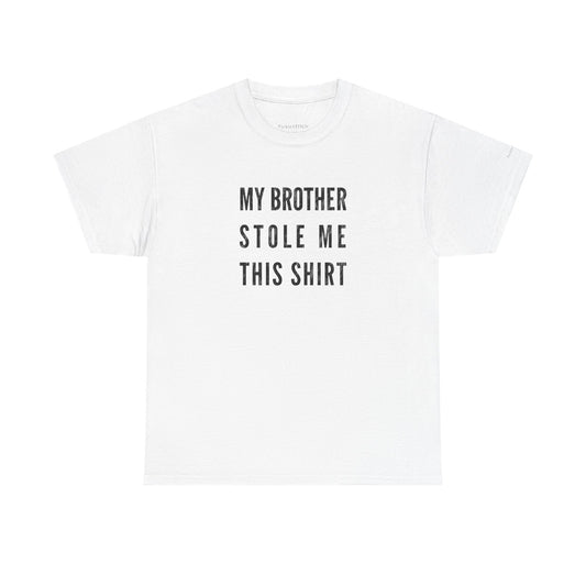 Brother Stole My Shirt Funny Sibling Humor Gift Tee - Family Bond
