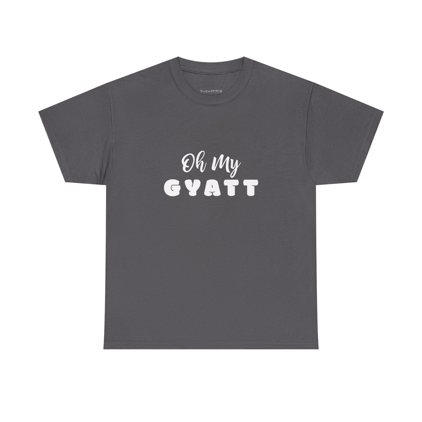 Oh My Gyatt Meme Shirt – Confidence & Body Positive Gen Z Slang Tee
