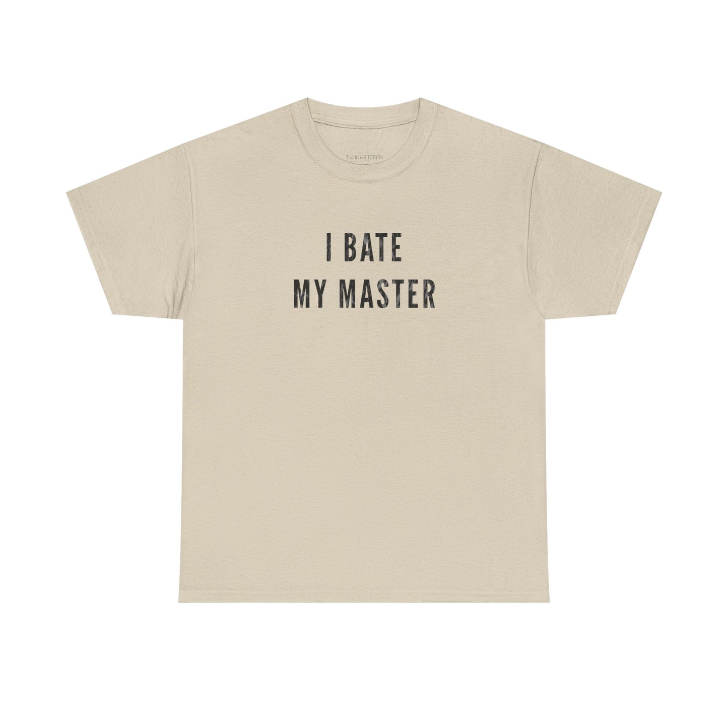 Master Bait Fishing Pun "I Bate My Master" Inappropriate Adult Tee