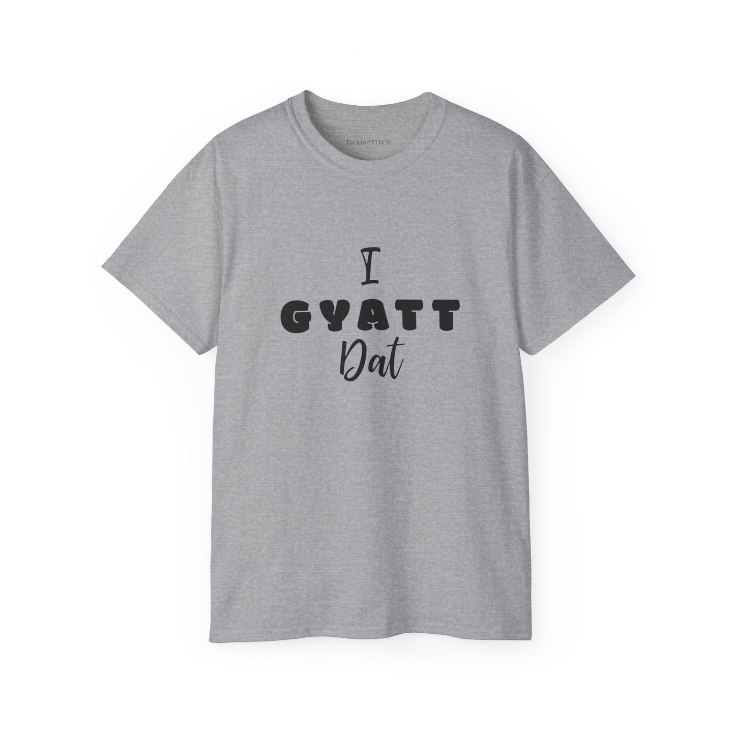 I Gyatt Dat Funny Tee – Gen Z Slang Humor Apparel & Booty Joke