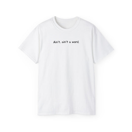 Humorous Grammar Slang Tee – "Ain't A Word" Statement Apparel