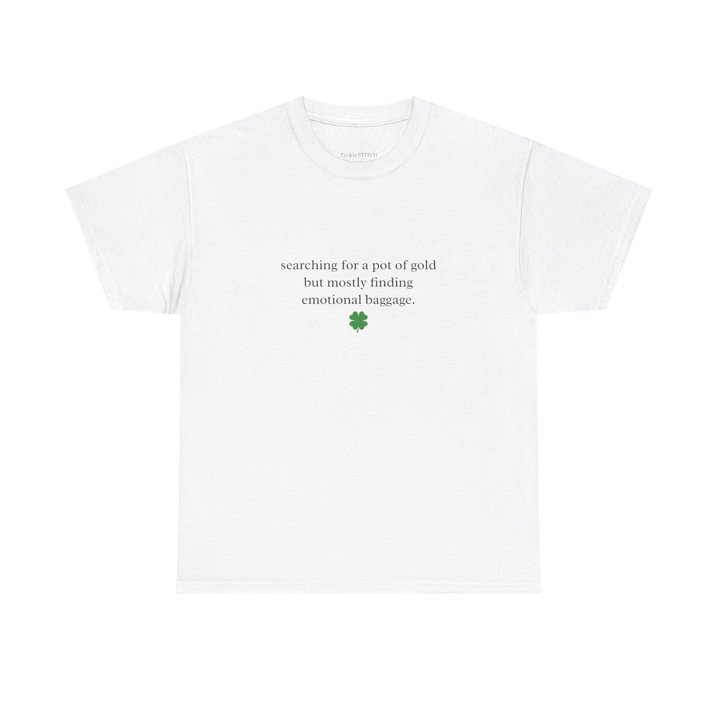 St. Patrick's Day Pot of Gold Emotional Baggage Sarcastic Tee