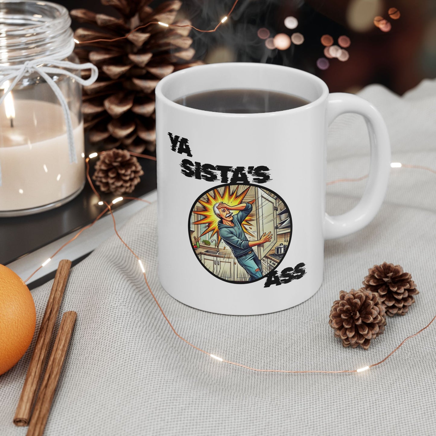 Ya Sista's Ass The MUG! Your Sister's Ass, Old Guy Gag Gifts, Dad Joke