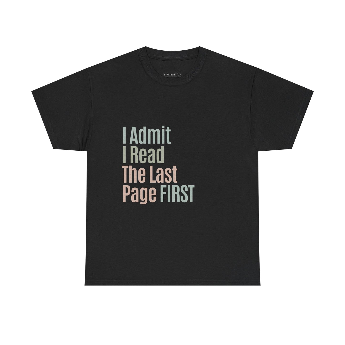 I Admit I Read The Last Page First - Book Lover Confession Tee