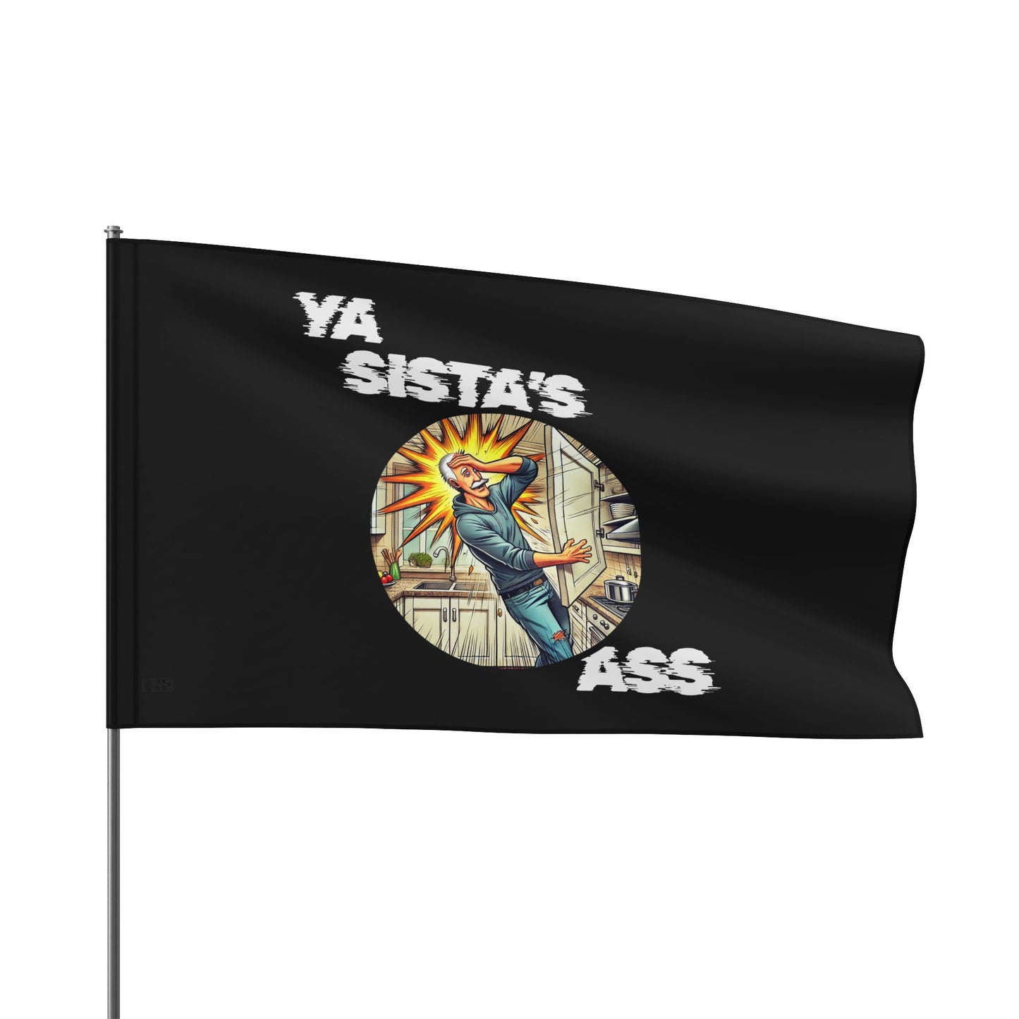 Ya Sista's Ass The FLAG! Your Sister's Ass, Old Guy Gag Gifts