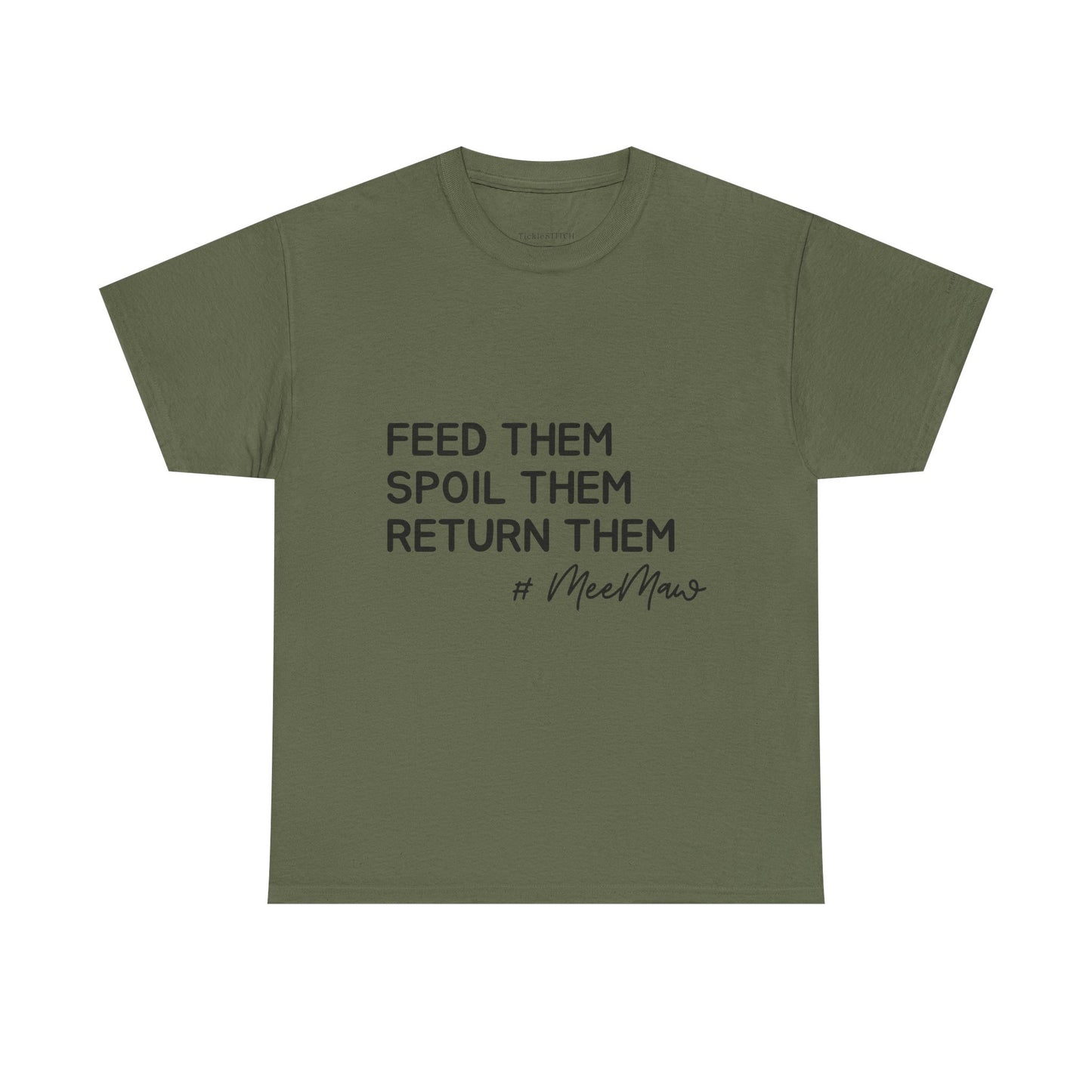 Funny MeeMaw Shirt: Feed Them, Spoil Them, Return Them Grandparent Tee