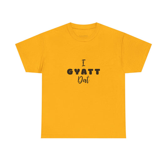I Gyatt Dat – Modern Slang Gen Z Meme Tee for Booty Appreciation