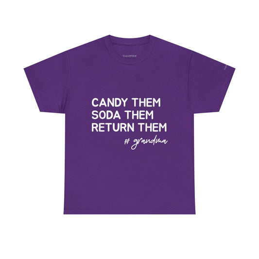 Candy Them Soda Them Return Them Grandma Funny Spoiling Grandkids Tee